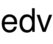 edv